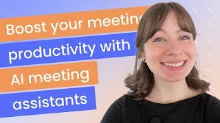 AI Meeting Assistants: How to Boost Your Meeting Productivity | Fellow.app