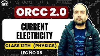 ORCC 24 || Physics  || Class 12th || Lecture - 05 ||