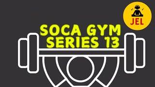 SOCA GYM SERIES 13 THE FAST BURN | MIXED BY DJ JEL "Soca Gym Mix"