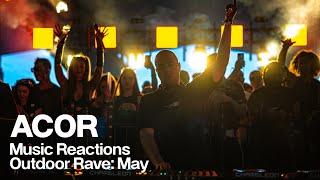 ACOR | Music Reactions Outdoor Rave: May