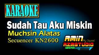 SUDAH TAU AKU MISKIN Muchsin Alatas [KARAOKE]