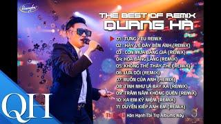 The Best Of Remix | Những Ca Khúc Remix Hay Nhất Của Quang Hà