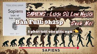 [Sách nói Full] Sapiens: Lược Sử Loài Người  Full tập 9h25p ̣   (Giọng Thật)