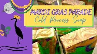 Mardi Gras Parade!   Make cold process soap with me.   Last weeks winner in description!