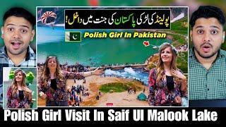 Indian Reaction On Polish Girl Entry In Paradise Of Pakistan | Saif Ul Malook Lake .