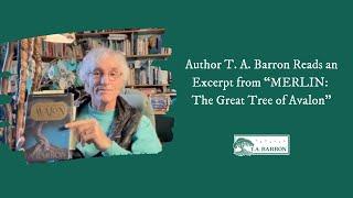 T.A. Barron Reads from 'The Great Tree of Avalon' #TABarron #GreatTreeOfAvalon #MerlinSeries