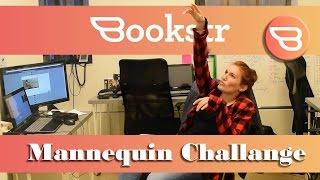 Bookstr does the Mannequin Challenge