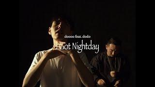 doooo - I Got Nightday feat. dodo (BLACK FILE exclusive MV "NEIGHBORHOOD")