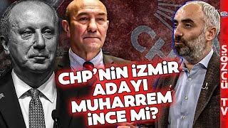 CHP'nin İzmir Adayı Muharrem İnce mi? İsmail Saymaz'dan Gündemi Sarsacak Kulis!