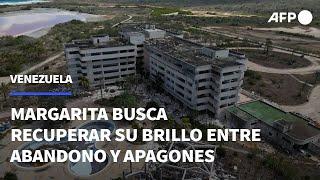 Isla Margarita busca recuperar su brillo entre hoteles en ruinas y apagones | AFP