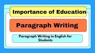 Write a Paragraph on Importance of Education in English | Short Paragraph Essay Writing on Education