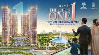 10 LÝ DO NÊN MUA THE OPUS ONE VINHOMES GRAND PARK | CĂN HỘ THE OPUS ONE