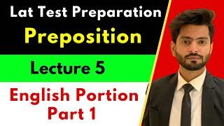 Lat Test Preparation | Lecture 5 | By abdulrehman | Preposition in Lat Test | English portion in lat