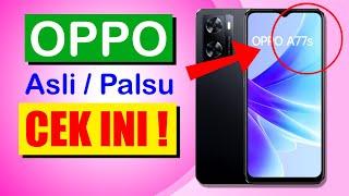 Kenali Ciri-ciri OPPO A77S Asli Dan Palsu | Cara Cek Hp Oppo A77S Asli Atau Palsu