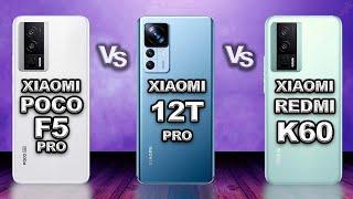Xiaomi POCO F5 Pro vs Xiaomi 12T Pro  vs  Xiaomi Redmi K60