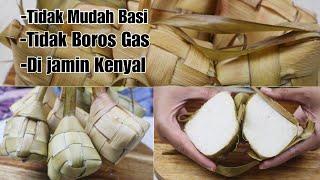 RESEP KETUPAT  LEBARAN YANG KENYAL TIDAK BOROS GAS RECOMENDASI BANGET POKONYA