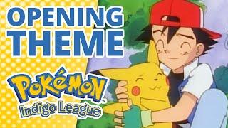 Pokémon: Indigo League  | Opening Theme