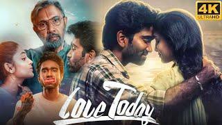 Love Today Full Movie Tamil 2022 | Pradeep Ranganathan | Ivana | Raveena Ravi | Unknown Fact & Story