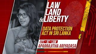 Law, Land & Liberty | Episode - 21 | Data Protection Act