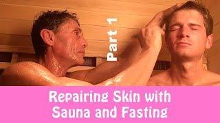 Repairing Skin with Sauna and Fasting Part 1 | Dr. Robert Cassar