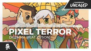 Pixel Terror - Dilemma (feat. DYSON) [Monstercat Release]