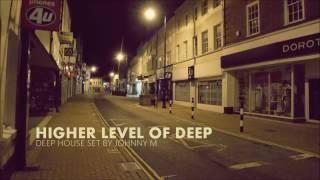 Higher Level Of Deep | Deep House Set | Winter 2017 Mixed By Johnny M