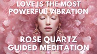 Love is the Most Powerful Vibration | 15 Minute Rose Quartz Crystal Emotional Freedom Meditation