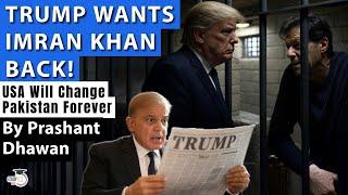 TRUMP WANTS TO CHANGE PAKISTAN FOREVER | Trump will bring back Imran Khan? | By Prashant Dhawan