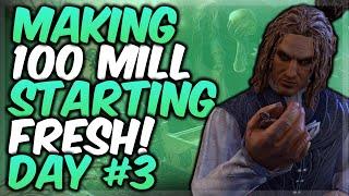 ESO - Making 100 Million Gold On A New Account! How To Go From 0 Gold to 100 Million Gold! Day #3