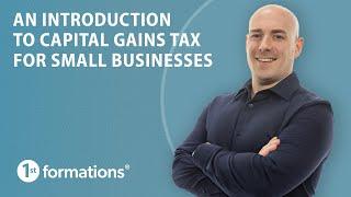 An introduction to Capital Gains Tax for small businesses