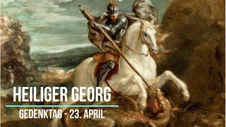 Heiliger Georg - Gedenktag (23. April)