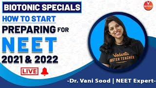 How to Start Preparing For NEET 2021 & 2022 By Dr. Vani Sood | Vedantu