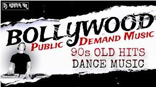 90s OLD HITS DANCE MUSIC X CLUB MIX | BOLLYWOOD PUBLIC DEMAND MUSIC | MIX BY DJ ADITYA NR