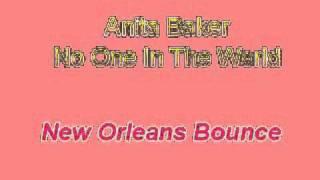 Anita Baker - No One In The World (new orleans bounce)