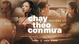 Phượng Vũ - 'Chạy Theo Cơn Mưa' (OFFICIAL MUSIC VIDEO)