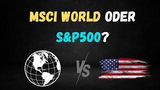 MSCI WORLD VS.  S&P500 - Mehr Rendite durch mehr Risiko?