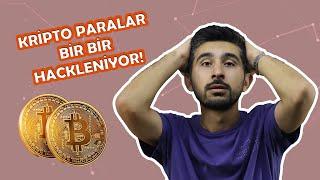 Kripto Paralar Bir Bir Hackleniyor!