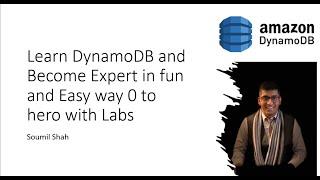 Learn DynamoDB and Become an Expert in a fun and Easy way 0 to hero with 5 Labs  | 156 MIN |