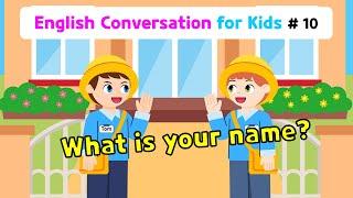 Ch.10 What is your name? | Basic English Conversation Practice for Kids