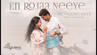 En Rojaa Neeye song -Prewedding Shoot  | Shyam & Sivaranjani pre wedding film | Magiclens Studio