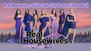 Real Housewives of Salt Lake City Season 5  Episode 12 - So Bad It's Good with Ryan Bailey