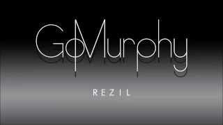 Go Murphy   Rezil