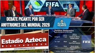 CALENDARIO MUNDIAL 2026. AZTECA, sede inaugural. Somos mejores anfitriones, Peláez | Futbol Picante