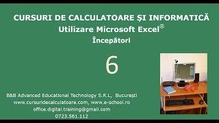 Cursuri de calculatoare – Microsoft Excel 2016 – Incepatori – Cursul nr. 6 / 7