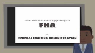 The U.S. Government Backs Mortgages Through the FHA