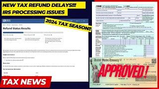 2024 IRS TAX REFUND UPDATE - NEW Refund Approved, Adjusted Tax Refunds, Delays, Transcripts