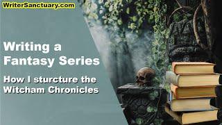 Writing a Series: How I Structure The Witcham Chronicles