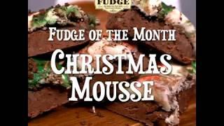 December's Fudge of the Month: Christmas Mousse