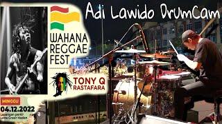 Tony Q Rastafara live Wahana Reggaefest2022 Medan (Adi Lawido DrumCam)