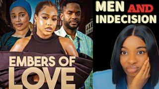 Men and Indecision: Insights From The Movie (EMBERS OF LOVE)Uche Montana, Onyi Alex, Chike Daniels